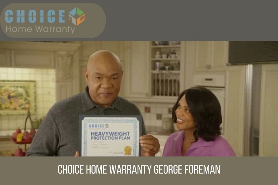 Choice Home Warranty George Foreman