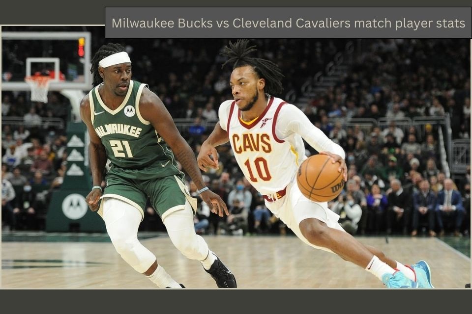 milwaukee bucks vs cleveland cavaliers match player stats